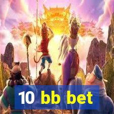 10 bb bet